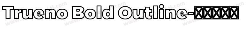 Trueno Bold Outline字体转换